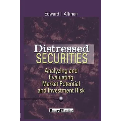 Distressed Securities: Analyzing and Evaluating Market Potential and Investment Risk - Paperback