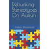 Debunking Stereotypes on Autism - Paperback