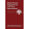 Human Resource Management for Golf Course Superintendents - Hardcover