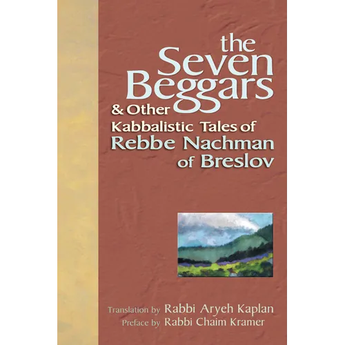 The Seven Beggars: & Other Kabbalistic Tales of Rebbe Nachman of Breslov - Paperback