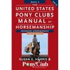 The United States Pony Clubs Manual of Horsemanship: Book 3: Advanced Horsemanship Hb - A Levels - Paperback