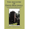 The Ancestry of David Bracewell: Including the Allied Southern Families of Braswell, Brazil, Bay, Price, Passmore, Gage, Prillaman, and Allen - Hardcover