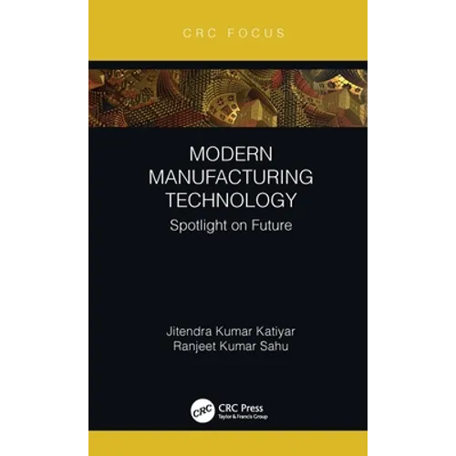 Modern Manufacturing Technology: Spotlight on Future - Hardcover