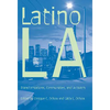 Latino Los Angeles: Transformations, Communities, and Activism - Paperback