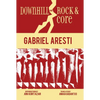 Downhill and Rock & Core - Hardcover