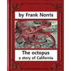 The octopus: a story of California (1901). by Frank Norris - Paperback
