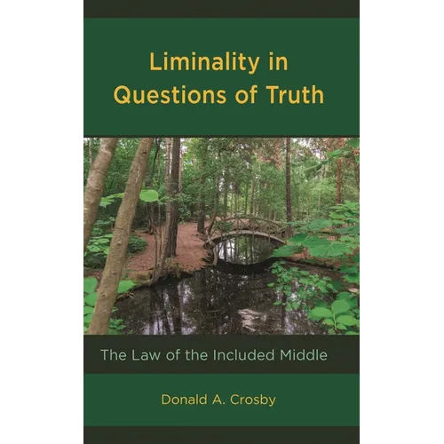 Liminality in Questions of Truth: The Law of the Included Middle - Hardcover
