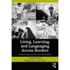 Living, Learning, and Languaging Across Borders: Students Between the US and Mexico - Paperback