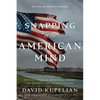 The Snapping of the American Mind: Healing a Nation Broken by a Lawless Government and Godless Culture - Paperback
