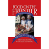 Food on the Frontier: Minnesota Cooking from 1850 to 1900 with Selected Recipes - Paperback