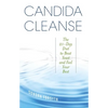Candida Cleanse: The 21-Day Diet to Beat Yeast and Feel Your Best - Paperback