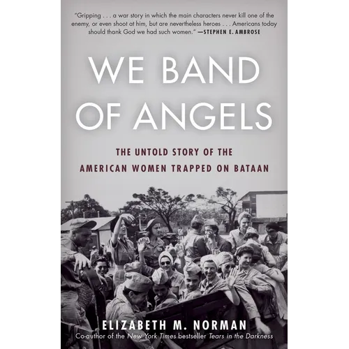 We Band of Angels: The Untold Story of the American Women Trapped on Bataan - Paperback