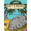 Matt R Rocks: a Story That Matters - Hardcover