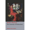 The Anatomy of Melancholy: (Unabridged) - Hardcover