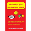 On Holiday In Spain Cool Kids Speak Spanish: Learn Spanish before you go away & 15 challenges to use Spanish whilst on holiday in Spain - Paperback