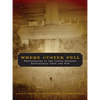 Where Custer Fell: Photographs of the Little Bighorn Battlefield Then and Now - Paperback
