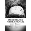 Disturbance with a Mental - Paperback