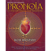 Pronoia Is the Antidote for Paranoia, Revised and Expanded: How the Whole World Is Conspiring to Shower You with Blessings - Paperback