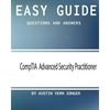 Easy Guide: CompTIA Advanced Security Practitioner: Questions and Answers - Paperback