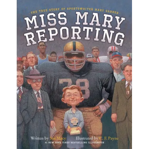 Miss Mary Reporting: The True Story of Sportswriter Mary Garber - Hardcover