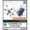 Solidworks 2018: A Power Guide for Beginners and Intermediate Users - Paperback