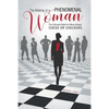 The Making of a Phenomenal Woman: The Ultimate Belief to Move Ahead: Chess or Checkers - Paperback