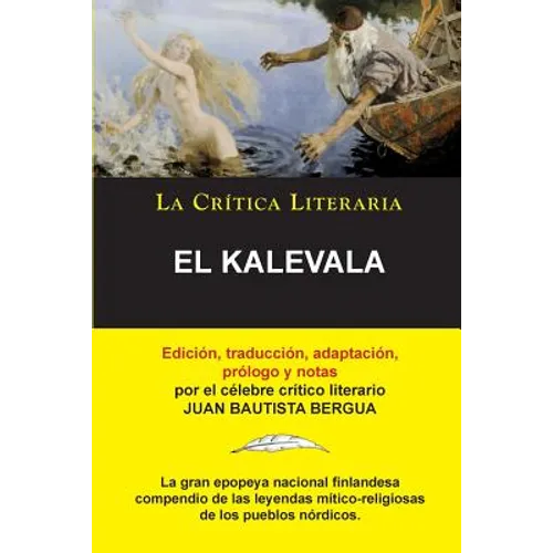 El Kalevala; Colección La Crítica Literaria por el célebre crítico literario Juan Bautista Bergua, Ediciones Ibéricas - Paperback