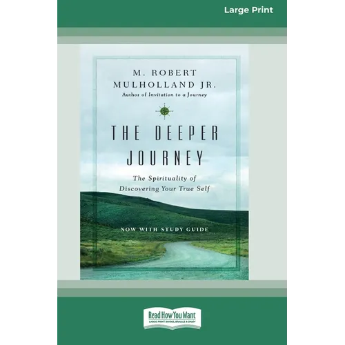 The Deeper Journey: The Spirituality of Discovering Your True Self [Standard Large Print 16 Pt Edition] - Paperback