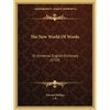 The New World Of Words: Or Universal English Dictionary (1720) - Paperback