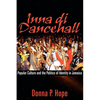 Inna Di Dancehall: Popular Culture and the Politics of Identity in Jamaica - Paperback