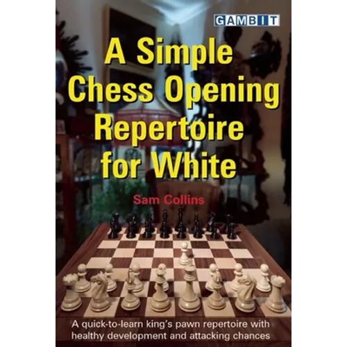 A Simple Chess Opening Repertoire for White - Paperback