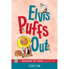 Elvis Puffs Out: A Breaking Cat News Adventure Volume 3 - Paperback
