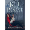 Kill the Beast: Book One of the Beast Hunters - Paperback