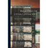 Relatives of Lydia Lippincott: Late of the County of Burlington, in the State of New Jersey, Deceased - Paperback