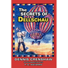 The Secrets of Dellschau: The Sonora Aero Club and the Airships of the 1800s, A True Story - Paperback