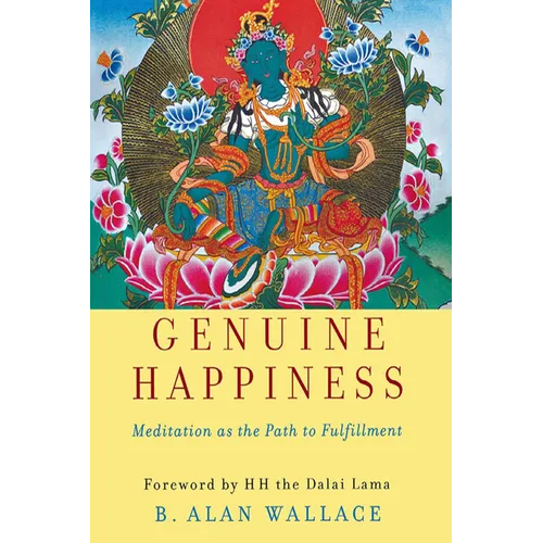 Genuine Happiness: Meditation as the Path to Fulfillment - Hardcover