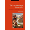The Pyrenees in the Modern Era: Reinventions of a Landscape, 1775-2012 - Paperback