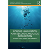 Corpus Linguistics and Second Language Acquisition: Perspectives, Issues, and Findings - Paperback