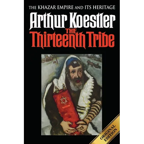 The Thirteenth Tribe: The Khazar Empire and its Heritage - Paperback