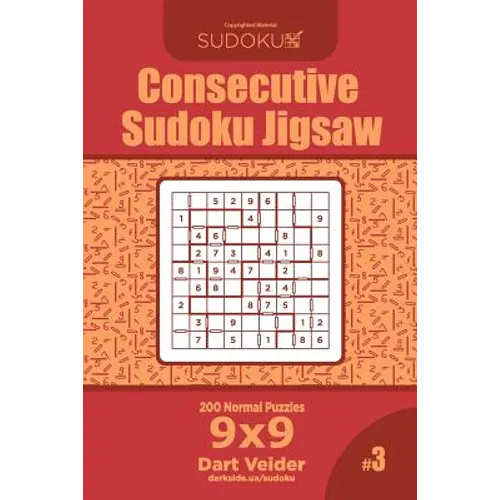 Consecutive Sudoku Jigsaw - 200 Normal Puzzles 9x9 (Volume 3) - Paperback