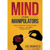 Mind Over Manipulators: One Women's recovery from abuse and her fight to change the law - Paperback