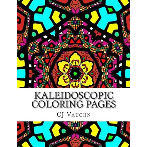 Kaleidoscopic Coloring Pages: 44 Different Kaleidoscope Designs - Paperback