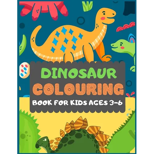 Dinosaur Colouring Book For Kids Ages 3-6: A dinosaur colouring activity book for kids. Great dinosaur activity gift for little children. Fun Easy Ado - Paperback