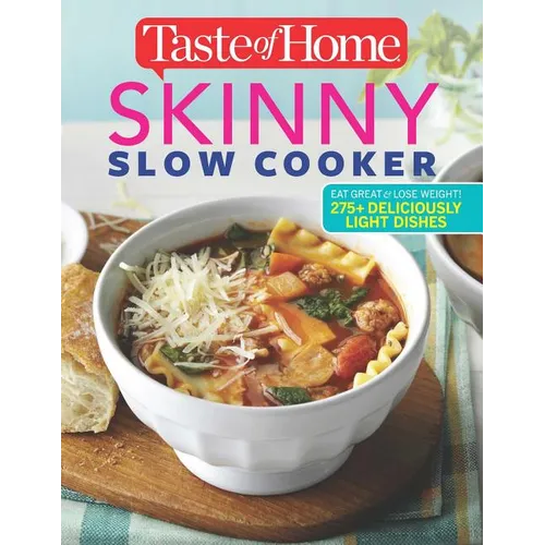 Taste of Home Skinny Slow Cooker: Cook Smart, Eat Smart with 352 Healthy Slow-Cooker Recipes - Paperback