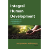 Integral Human Development: Challenges to Sustainability and Democracy - Paperback