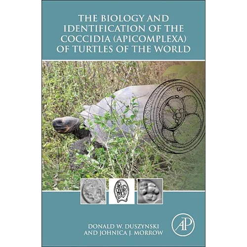 The Biology and Identification of the Coccidia (Apicomplexa) of Turtles of the World - Paperback