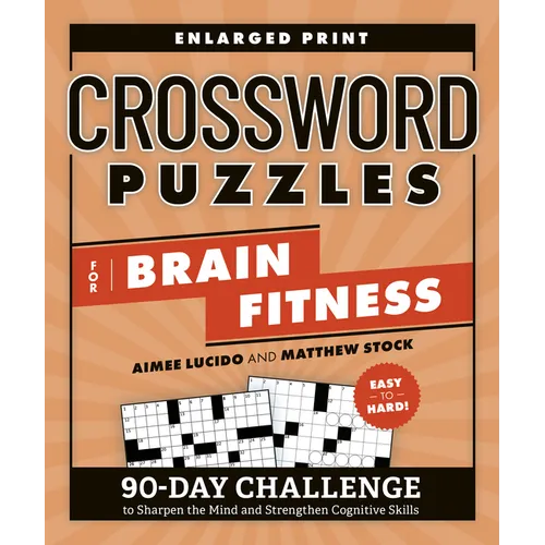 Crossword Puzzles for Brain Fitness: 90-Day Challenge to Sharpen the Mind and Strengthen Cognitive Skills - Paperback