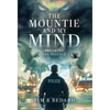 The Mountie and my Mind: Breaking the Silence - Hardcover