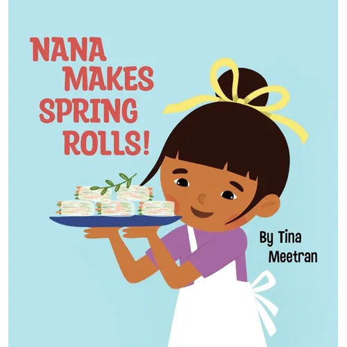 Nana Makes Spring Rolls! - Hardcover