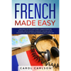 French Made Easy: Learn French Fast with Short Stories & Common Phrases for Beginners. Improve Grammar & Vocabulary to Become Fluent in - Paperback